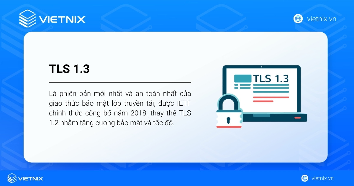 TLS 1.3 là phiên bản mới của giao thức Transport Layer Security được chuẩn hóa bởi IETF