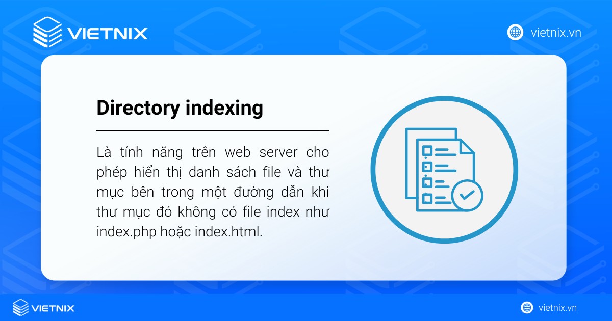 Directory indexing (hay directory browsing hoặc directory listing) là tính năng trên web server 