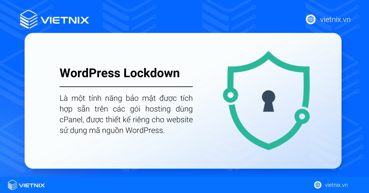 WordPress Lockdown là một tính năng bảo mật được tích hợp sẵn trên các gói hosting dùng cPanel
