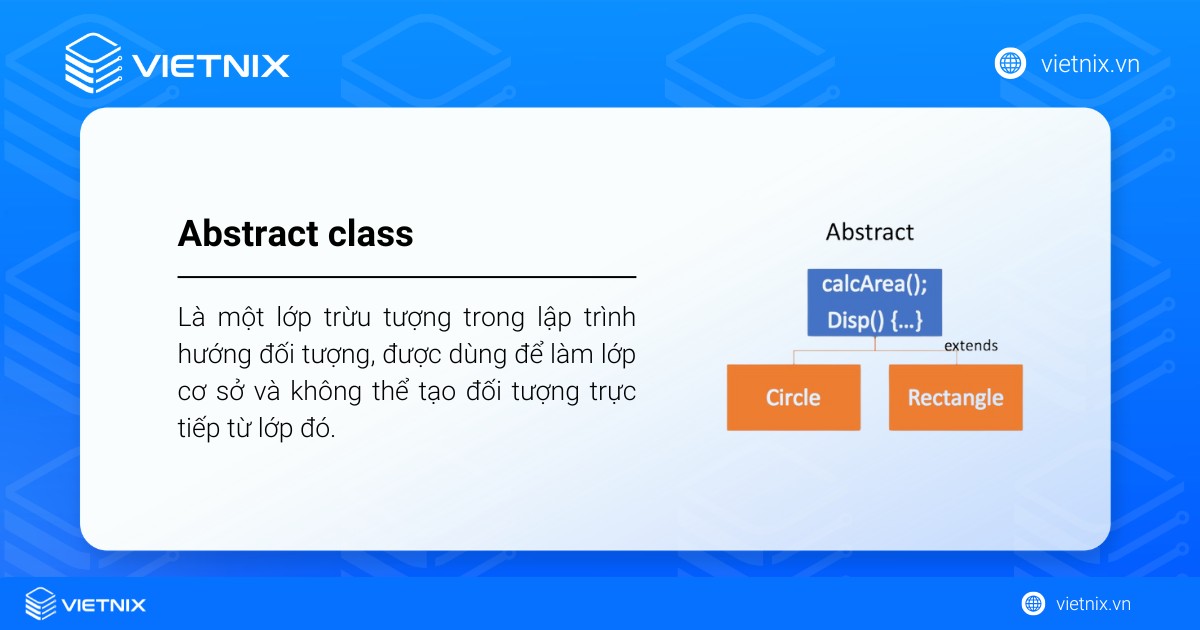 Abstract class là một lớp trừu tượng trong lập trình hướng đối tượng