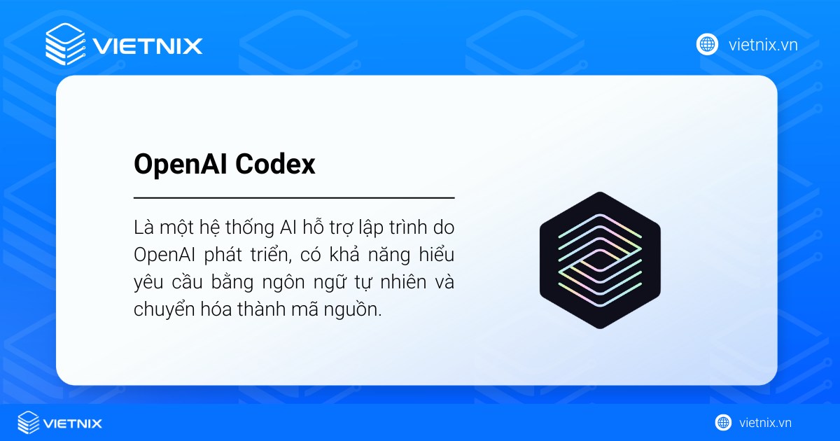 OpenAI Codex là một hệ thống AI hỗ trợ lập trình do OpenAI phát triển