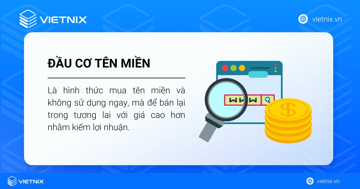 Đầu cơ tên miền là gì? Hướng dẫn cách đầu cơ tên miền lợi nhuận cao 23 Đầu cơ tên miền là hình thức mua tên miền để bán lại trong tương lai với giá cao hơn nhằm kiếm lợi nhuận.