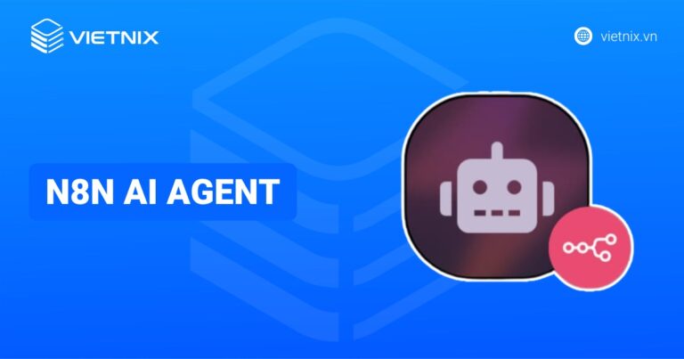 Hướng dẫn dùng n8n AI agent để tối ưu quy trình cho doanh nghiệp