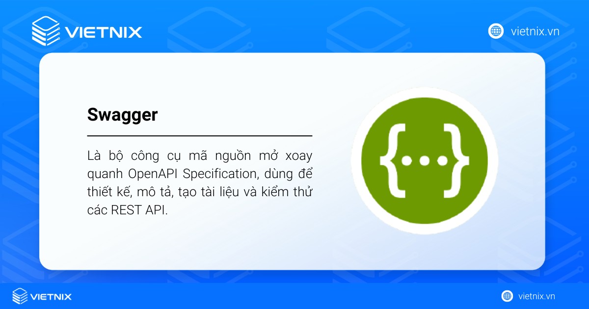 Swagger là một bộ công cụ mã nguồn mở xoay quanh OpenAPI Specification