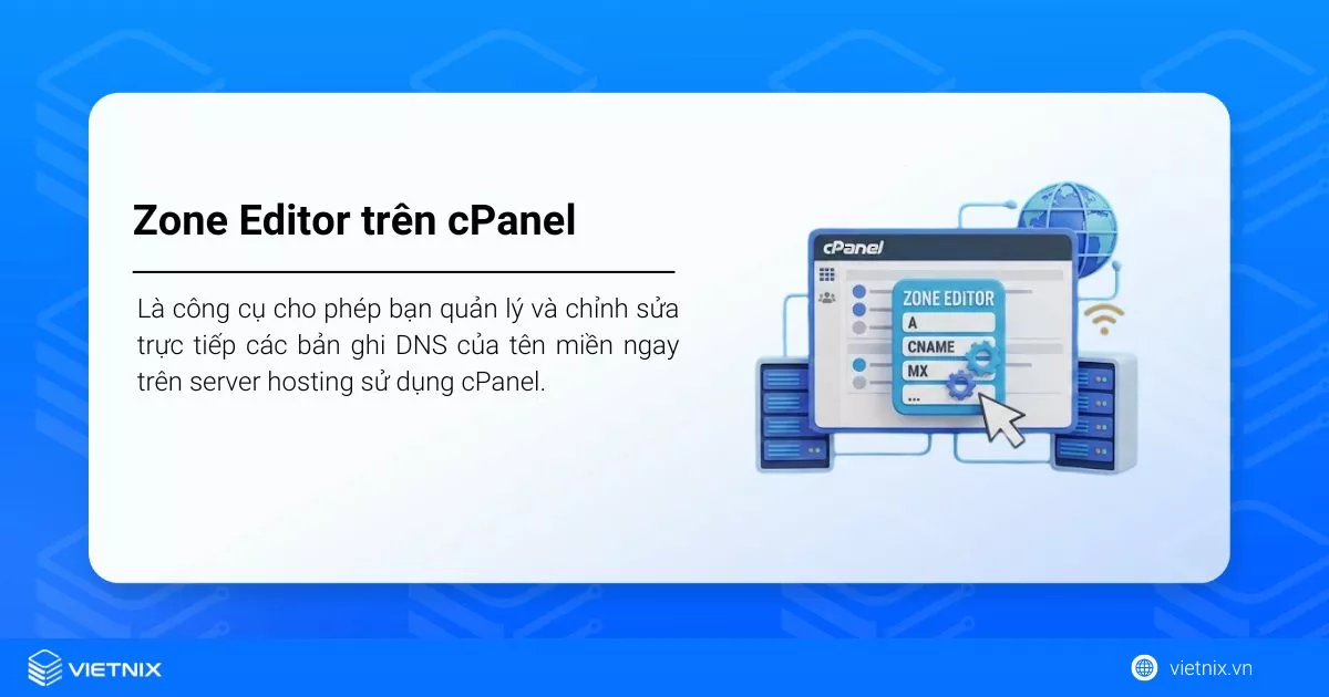 Zone Editor cPanel cho phép chỉnh sửa, quản lý DNS trực tiếp trên cPanel