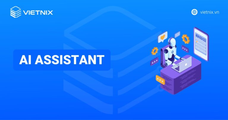 AI Assistant là gì? Chức năng nổi bật và ứng dụng thực tế
