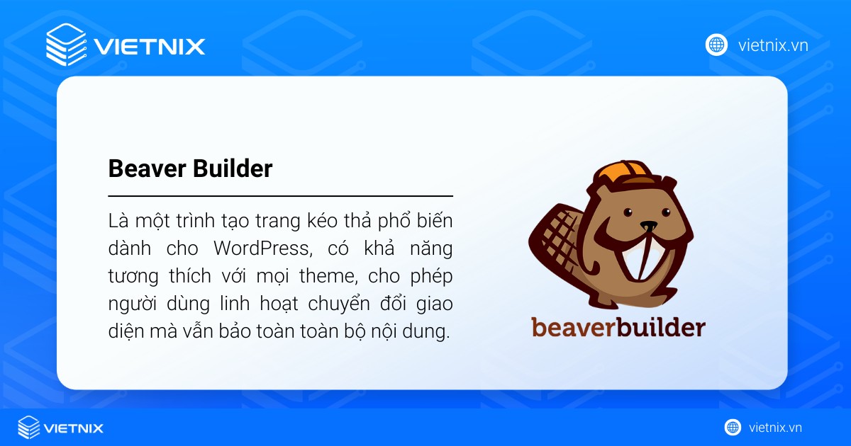 Beaver Builder là một trình tạo trang kéo - thả phổ biến dành cho người sử dụng WordPress