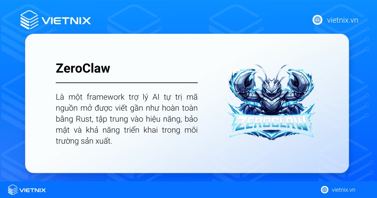 ZeroClaw là một framework trợ lý AI tự trị mã nguồn mở được viết gần như hoàn toàn bằng Rust
